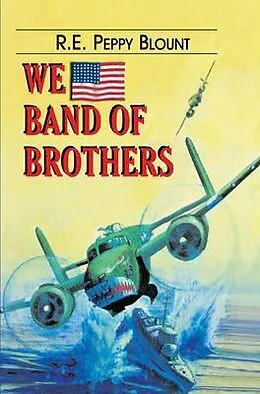 E-Book (epub) We Band of Brothers von R E Peppy Blount