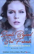 E-Book (epub) Secrets Beyond Best Friends - The Complete Series Contemporary Romance von Third Cousins, Dana Collins
