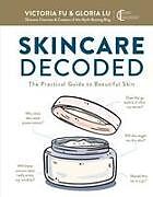 Livre Relié Skincare Decoded de Victoria Fu, Gloria Lu