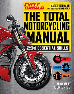 E-Book (epub) The Total Motorcycling Manual von Mark Lindemann, The Editors of Cycle World