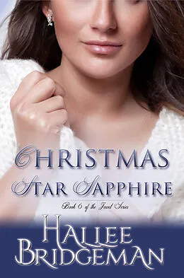 E-Book (epub) Christmas Star Sapphire; a Novella: Book 6 in the Jewel Series von Hallee Bridgeman