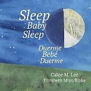 Kartonierter Einband Duerme, Bebe, Duerme/ Sleep Baby Sleep von Calee M. Lee