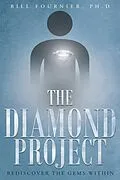 E-Book (epub) The Diamond Project: Rediscover the Gems Within von Bill Fournier Ph. D