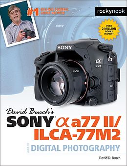 E-Book (epub) David Busch's Sony Alpha a77 II/ILCA-77M2 Guide to Digital Photography von David Busch