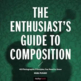E-Book (epub) The Enthusiast's Guide to Composition von Khara Plicanic