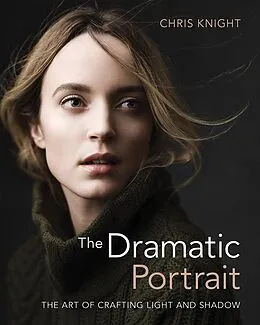E-Book (epub) The Dramatic Portrait von Chris Knight
