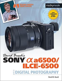 E-Book (epub) David Busch's Sony Alpha a6500/ILCE-6500 Guide to Digital Photography von David D. Busch