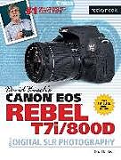 Kartonierter Einband David Busch's Canon EOS Rebel T7i/800d Guide to Digital Slr Photography von David D. Busch