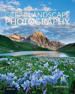 PDF Art, Science, and Craft of Great Landscape Photography von Glenn Randall