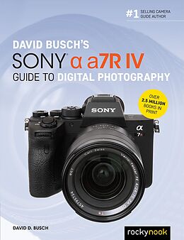 E-Book (epub) David Busch's Sony Alpha a7R IV Guide to Digital Photography von David D. Busch