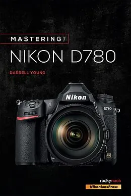 E-Book (pdf) Mastering the Nikon D780 von Darrell Young