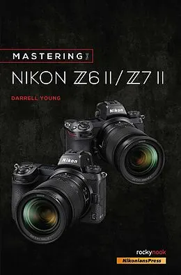 E-Book (pdf) Mastering the Nikon Z6 II / Z7 II von Darrell Young