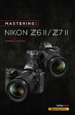 E-Book (epub) Mastering the Nikon Z6 II / Z7 II von Darrell Young