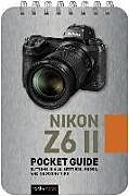 Couverture cartonnée Nikon Z6 II: Pocket Guide: Buttons, Dials, Settings, Modes, and Shooting Tips de Rocky Nook