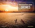 E-Book (pdf) Photographer's Guide to Drones, 2nd Edition von Colin Smith