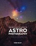 E-Book (epub) The Beginner's Guide to Astrophotography von Mike Shaw