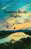 E-Book (epub) Perfume River Nights von Michael P. Maurer