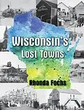 E-Book (epub) Wisconsin's Lost Towns von Rhonda Fochs