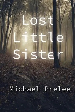 E-Book (epub) Lost Little Sister von Michael Prelee