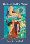E-Book (epub) Mare and the Mouse von Martin Prechtel