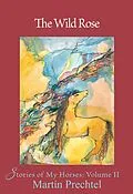 E-Book (epub) Wild Rose von Martin Prechtel