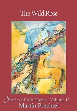 E-Book (epub) Wild Rose von Martin Prechtel