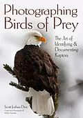 E-Book (epub) Photographing Birds of Prey von Scott Joshua Dere