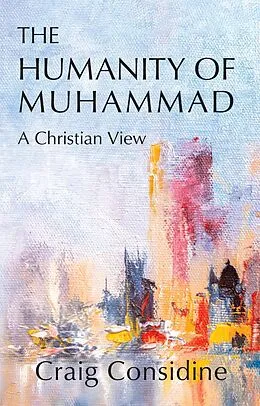 E-Book (epub) Humanity of Muhammad von Craig Considine