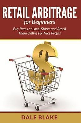 E-Book (epub) Retail Arbitrage For Beginners von Dale Blake