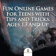 Kartonierter Einband Fun Online Games For Teens with Tips and Tricks von Baby