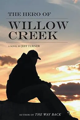 E-Book (epub) The Hero of Willow Creek von Jeff Turner