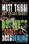 Couverture cartonnée The Business Secrets of Drug Dealing de Matt Taibbi, Reggie Harris