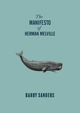 E-Book (epub) The Manifesto of Herman Melville von Barry Sanders