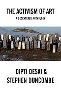 E-Book (epub) The Activism of Art von Stephen Duncombe, Dipti Desai