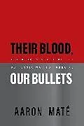 Fester Einband Their Blood, Our Bullets von Aaron Mate