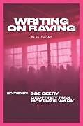 Couverture cartonnée Writing on Raving de Wark McKenzie, Geoffrey Mak, Zo Beery