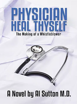ePUB Physician Heal Thyself von Al Sutton M. D.