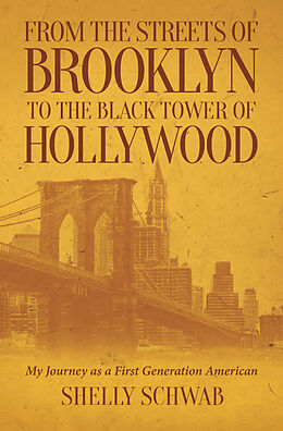 E-Book (epub) From the Streets of Brooklyn to the Black Tower of Hollywood von Shelly Schwab