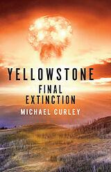 eBook (epub) Yellowstone: Final Extinction de Michael Curley