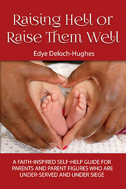 eBook (epub) Raising Hell or Raise Them Well de Edye Deloch-Hughes