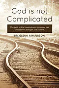 E-Book (epub) God Is Not Complicated von Glenn Harrison