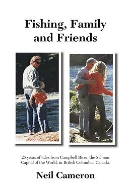 E-Book (epub) Fishing, Family and Friends von Neil Cameron