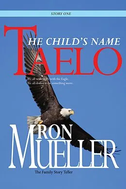E-Book (epub) Taelo: The Child's Name von Llc Around the World Publishing