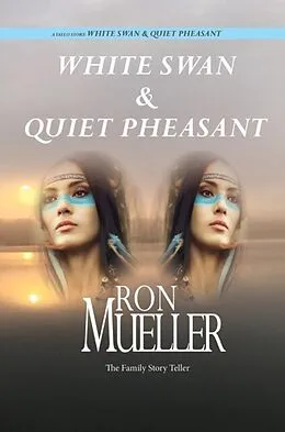 E-Book (epub) White Swan & Quiet Pheasant von Ron Mueller