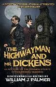 Kartonierter Einband The Highwayman and Mr. Dickens von William J Palmer
