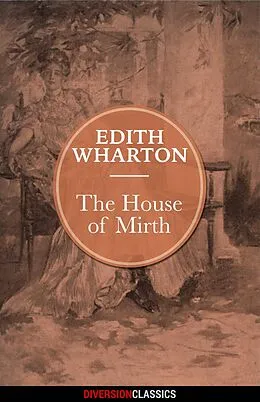 E-Book (epub) The House of Mirth (Diversion Classics) von Edith Wharton