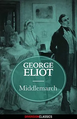 E-Book (epub) Middlemarch (Diversion Classics) von George Eliot