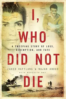 E-Book (epub) I, Who Did Not Die von Zahed Haftlang, Najah Aboud, Meredith May