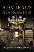 Livre Relié The Admiral's Bookshelf de James G Stavridis