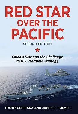 E-Book (epub) Red Star over the Pacific, Second Edition von Toshi Yoshihara, James Holmes